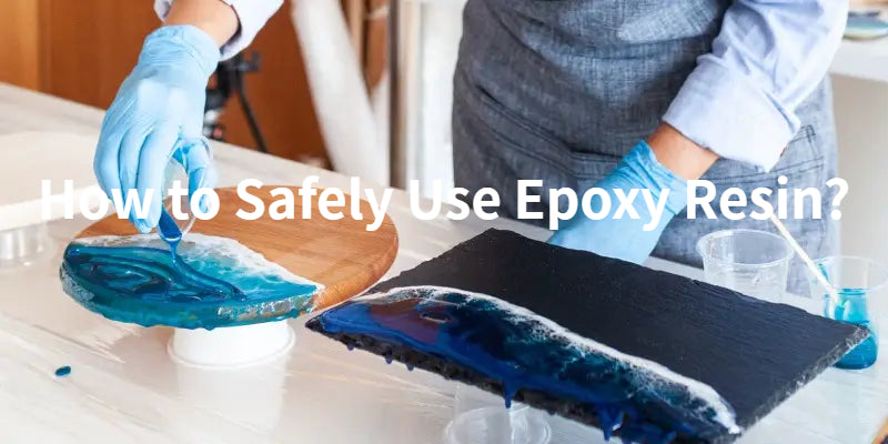 How to Safely Use Epoxy Resin: A Simple Guide